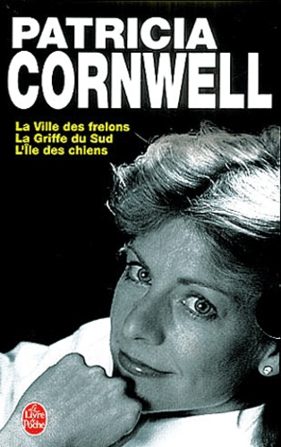 Patricia Cornwell - Coffret Patricia Cornwell - Coffret 3 volumes : La ville des frelons ; La griffe du Sud ; L'île des chiens.