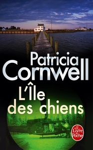 Patricia Cornwell - L'Ile des chiens.