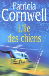Patricia Cornwell - L'Ile Des Chiens.