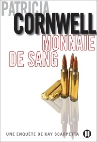 Patricia Cornwell - Monnaie de sang - Une enquête de Kay Scarpetta.