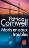 Patricia Cornwell - Morts en eaux troubles - Une enquête de Kay Scarpetta.