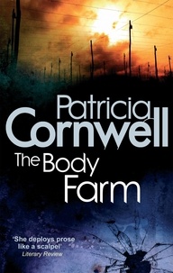Patricia Cornwell - The Body Farm.