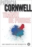 Patricia Cornwell - Traînée de poudre - Une enquête de Kay Scarpetta.