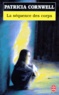 Patricia Cornwell - Une enquête de Kay Scarpetta  : La séquence des corps.