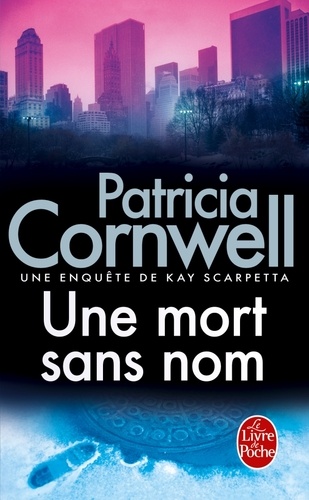 Patricia Cornwell - Une enquête de Kay Scarpetta  : Une mort sans nom - Les enquêtes de Kay Scarpetta.