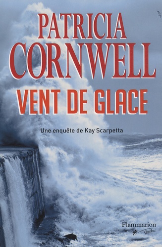 Une enquête de Kay Scarpetta  Vent de glace