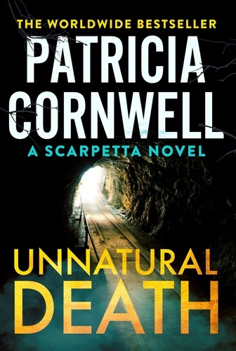 Unnatural Death. The gripping new Kay Scarpetta thriller