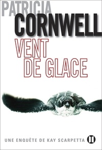 Patricia Cornwell - Vent de glace - Une enquête de Kay Scarpetta.