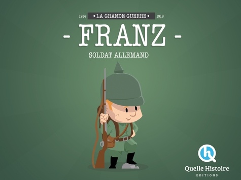 Franz, soldat allemand. La Grande Guerre 1914-1918
