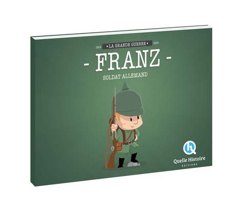 Franz, soldat allemand. La Grande Guerre 1914-1918