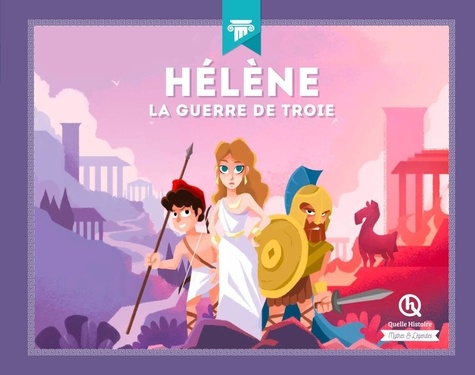 Hélène. La guerre de Troie