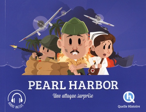 Pearl Harbor. Une attaque surprise