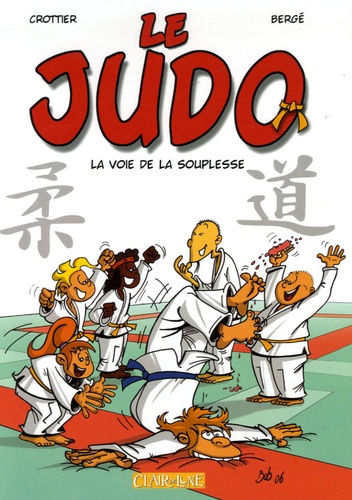 Patricia Crottier et Bob Bergé - Le Judo Tome 1 : La voie de la souplesse.