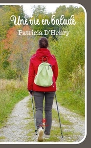 Patricia d' Henry - Une vie en balade.