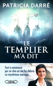 Patricia Darré - Le Templier m'a dit - TEMPLIER M'A DIT -LE [NUM].