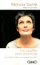 Patricia Darré - Un souffle vers l'éternité - Je voudrais partager mes messages de l'au-delà....