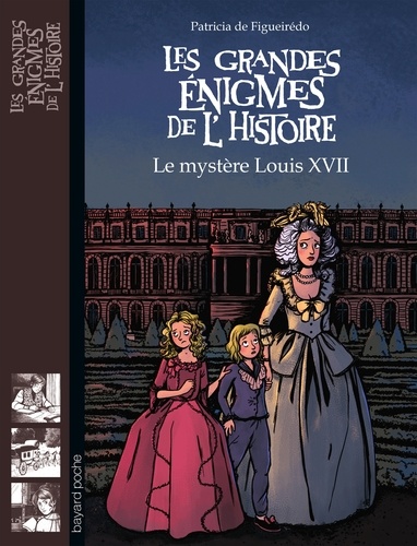 Patricia de Figueirédo - Les grandes énigmes de l'histoire  : Le mystère Louis XVII.
