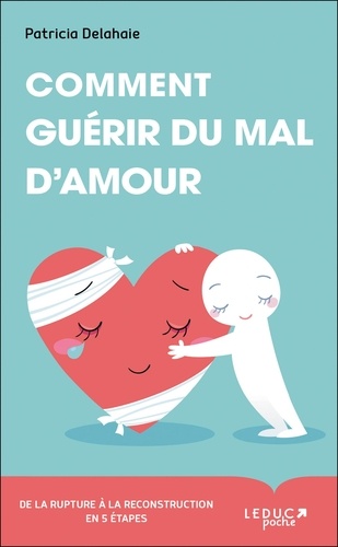 Comment guérir du mal d'amour ?