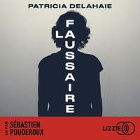 Patricia Delahaie et Sébastien Pouderoux - La Faussaire.