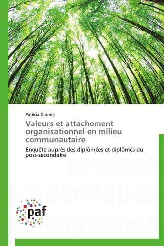 Patricia Dionne - Valeurs et attachement organisationnel en milieu communautaire - Enquête auprès des diplômées et diplômés du post-secondaire.