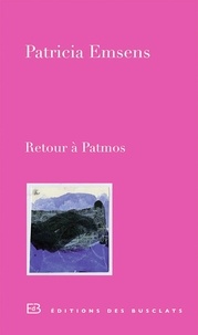 Patricia Emsens - Retour à Patmos.