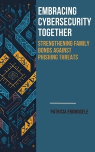  Patricia Eromosele - Embrassing Cybersecurity Together: Strengthening Family Bonds Against Phishing Threats.
