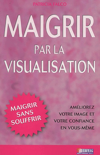 Patricia Falco - Maigrir par la visualisation.