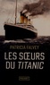 Patricia Falvey - Les Soeurs du Titanic.