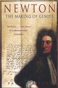 Patricia Fara - Newton - The Making of Genius.