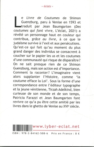 Vie imaginée de Shimon Guenzburg. Editeur typographe du XVIe siècle, à partir de sa correspondance avec Tirzah Adelkind, jeune fille vénitienne