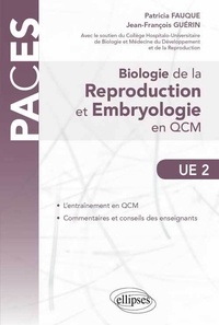 Patricia Fauque et Jean-François Guérin - Biologie de la reproduction et embryologie en QCM.
