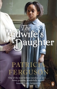 Patricia Ferguson - The Midwife's Daughter.