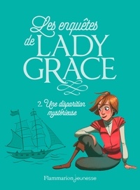 Patricia Finney - Les enquêtes de Lady Grace Tome 2 : Une disparition mystérieuse.