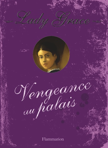 Patricia Finney - Les enquêtes de Lady Grace Tome 6 : Vengeance au palais.