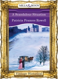 Patricia Frances Rowell - A Scandalous Situation.