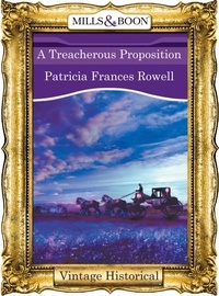 Patricia Frances Rowell - A Treacherous Proposition.