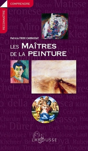 Patricia Fride-Carrassat - Les maîtres de la peinture.