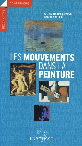 Patricia Fride-Carrassat et Isabelle Marcadé - Les mouvements dans la peinture.