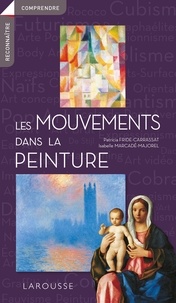 Patricia Fride-Carrassat et Isabelle Marcadé - Les mouvements dans la peinture.