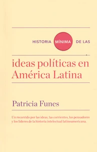 Historia minima de las ideas politicas en América Latina