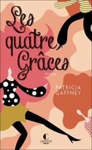 Patricia Gaffney - Les quatre Grâces.