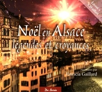 Patricia Gaillard - Noël en Alsace - Légendes et croyances. 1 CD audio