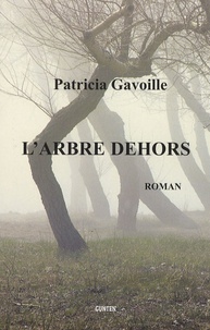Patricia Gavoille - L'arbre dehors.