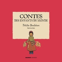 Patricia Geis - Contes des enfants du monde - Petite Berbère - À la lecture de ce conte, découvre la vie de cet enfant berbère !.