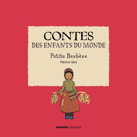 Contes des enfants du monde - Petite Berbère. À la lecture de ce conte, découvre la vie de cet enfant berbère !