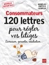 Patricia Gendrey et Agnès Chambraud - Consommateurs - 120 lettres pour régler vos litiges.