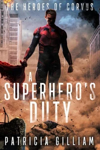 A Superhero's Duty