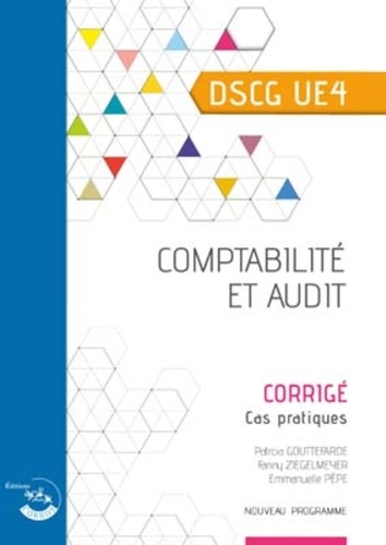 Comptabilité et audit DSCG 4. Corrigé, cas pratiques