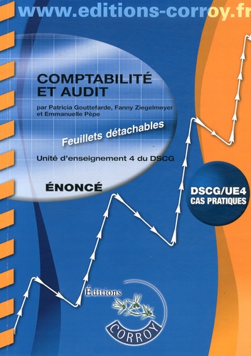 Patricia Gouttefarde et Emmanuelle Pèpe - Comptabilité et audit UE 4 du DSCG - Enoncé.