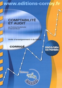 Patricia Gouttefarde et Gérard Boyer - Comptabilité et audit UE4 du DSCG - Corrigé.